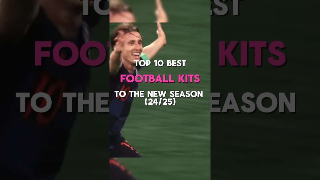 Top 10 football kits to the new season (24/25)! #football #edit #futbol #kits #2024