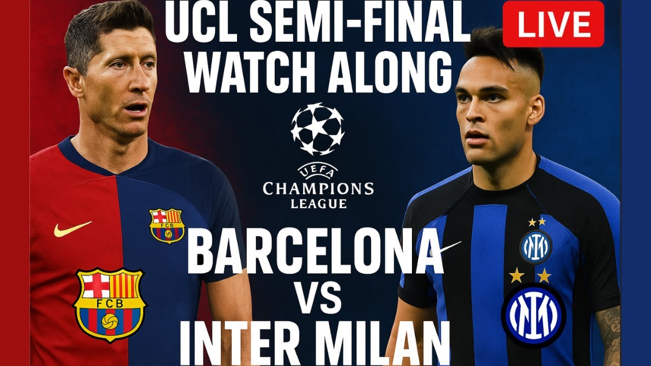 UCL Semi-Final LIVE: Barcelona vs Inter Milan Watch Along | UEFA Champions League 2025